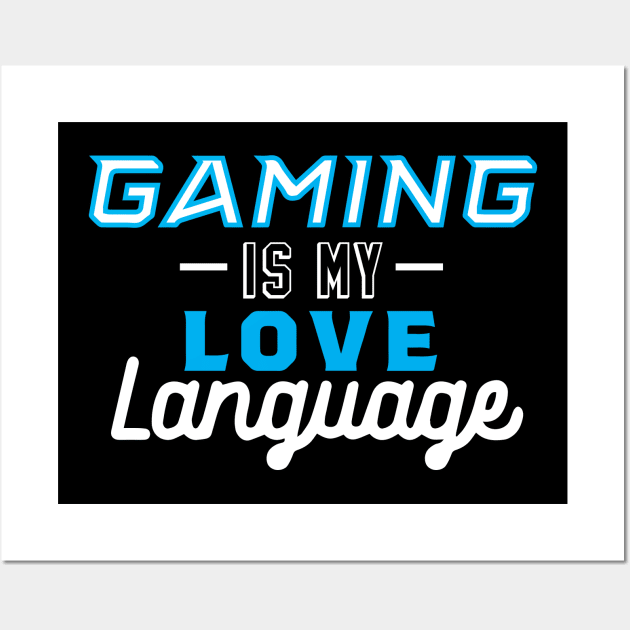 Gaming Is My Love Language Wall Art by pako-valor